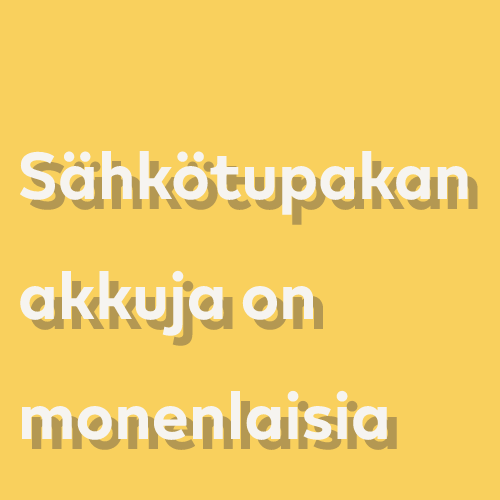Sähkötupakan akkuja on monenlaisia