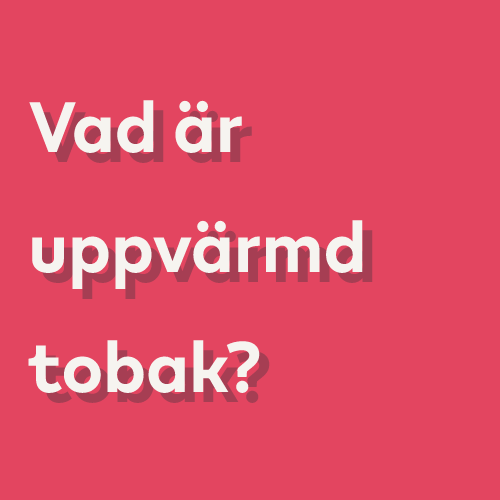 Vad är uppvärmd tobak