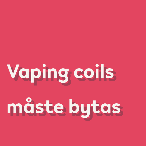 Vaping coils måste bytas